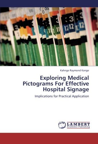 Cover for Kahnge Raymond Kange · Exploring Medical Pictograms for Effective Hospital Signage: Implications for Practical Application (Pocketbok) (2012)