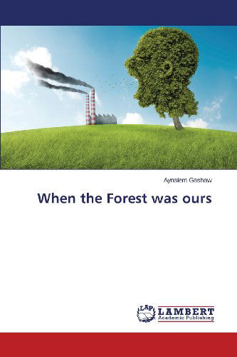 Cover for Gashaw Aynalem · When the Forest Was Ours (Paperback Book) (2013)