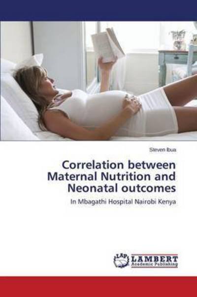 Cover for Ibua · Correlation between Maternal Nutri (Bok) (2015)