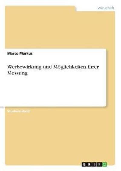 Cover for Markus · Werbewirkung und Möglichkeiten i (Book)