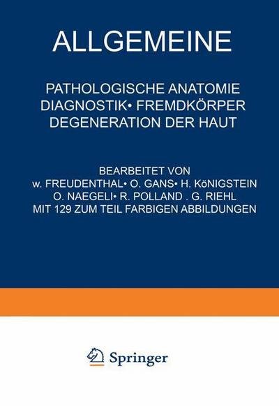 Cover for Na Freudenthal · Allgemeine Pathologische Anatomie Diagnostik - Fremdkoerper Degeneration Der Haut (Paperback Bog) [Softcover Reprint of the Original 1st 1932 edition] (1932)