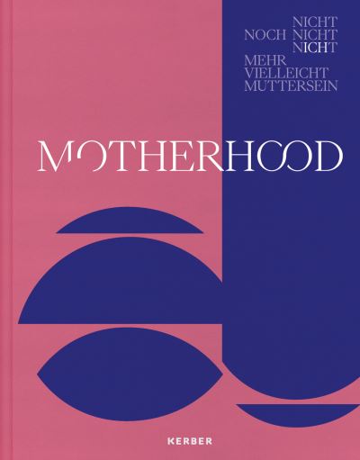 Cover for Nicole Giese-Kroner · Motherhood (Hardcover Book) (2023)