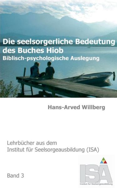 Cover for Hans-Arved Willberg · Die seelsorgerliche Bedeutung des Buches Hiob: Biblisch-psychologische Auslegung (Paperback Book) [German edition] (2014)