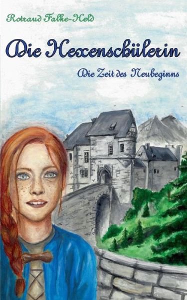 Cover for Rotraud Falke-held · Die Hexenschulerin (Paperback Book) [German edition] (2016)