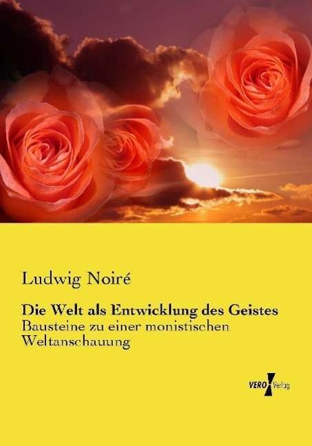 Cover for Noiré · Die Welt als Entwicklung des Geis (Bok)