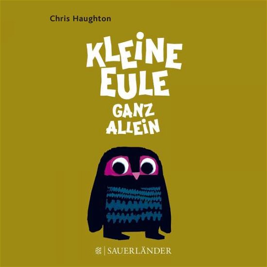 Cover for Chris Haughton · Kleine Eule ganz allein (Inbunden Bok) (2015)