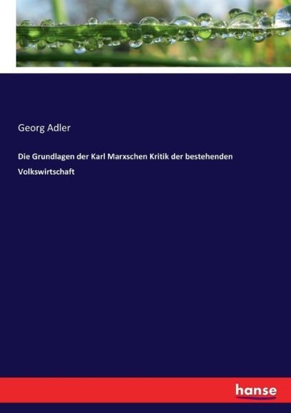 Cover for Adler · Die Grundlagen der Karl Marxschen (Bok) (2017)