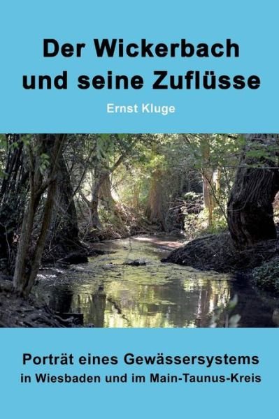 Cover for Kluge · Der Wickerbach und seine Zuflüsse (Book) (2018)