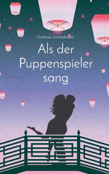 Cover for Gudrun Leyendecker · Als der Puppenspieler sang: Liebe und mehr (Pocketbok) (2019)