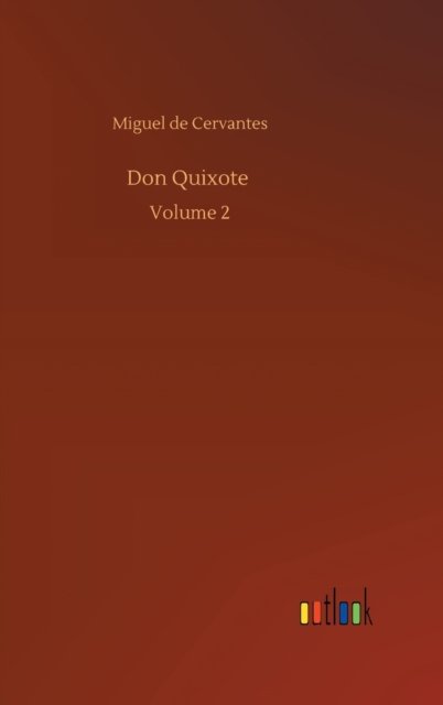 Cover for Miguel de Cervantes · Don Quixote: Volume 2 (Inbunden Bok) (2020)