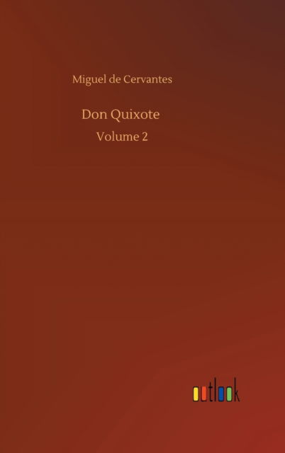 Don Quixote: Volume 2 - Miguel de Cervantes - Böcker - Outlook Verlag - 9783752356205 - 28 juli 2020