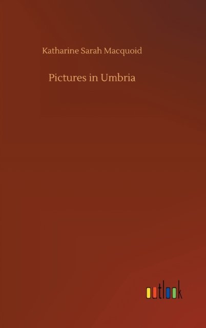 Cover for Katharine Sarah Macquoid · Pictures in Umbria (Gebundenes Buch) (2020)