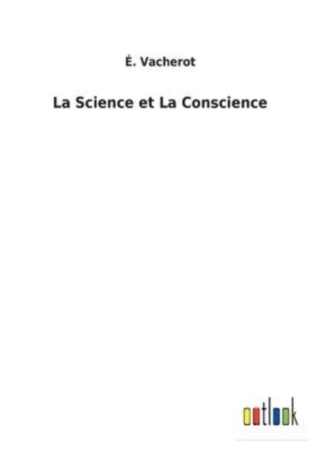 Cover for E Vacherot · La Science et La Conscience (Taschenbuch) (2022)