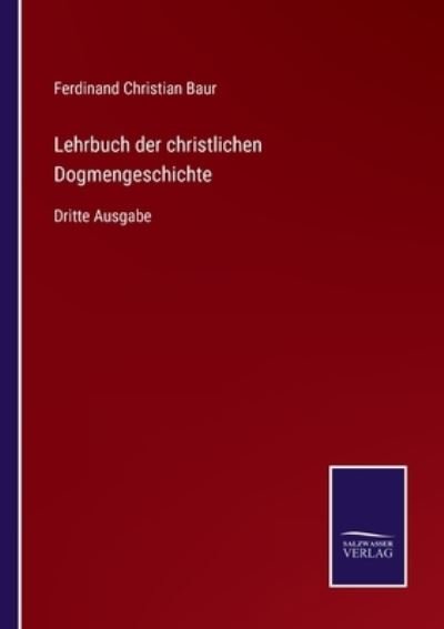 Cover for Ferdinand Christian Baur · Lehrbuch der christlichen Dogmengeschichte (Paperback Book) (2021)