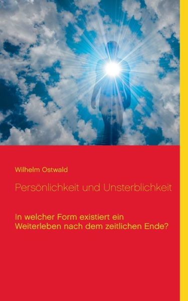 Cover for Wilhelm Ostwald · Persoenlichkeit und Unsterblichkeit (Pocketbok) (2021)