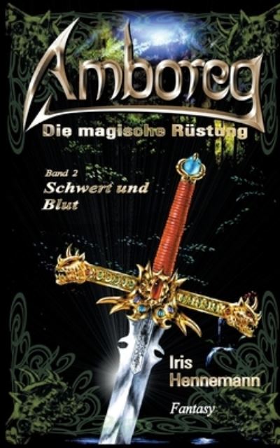 Iris Hennemann · Amboreg - Die magische Rustung: Schwert und Blut (Paperback Book) (2024)