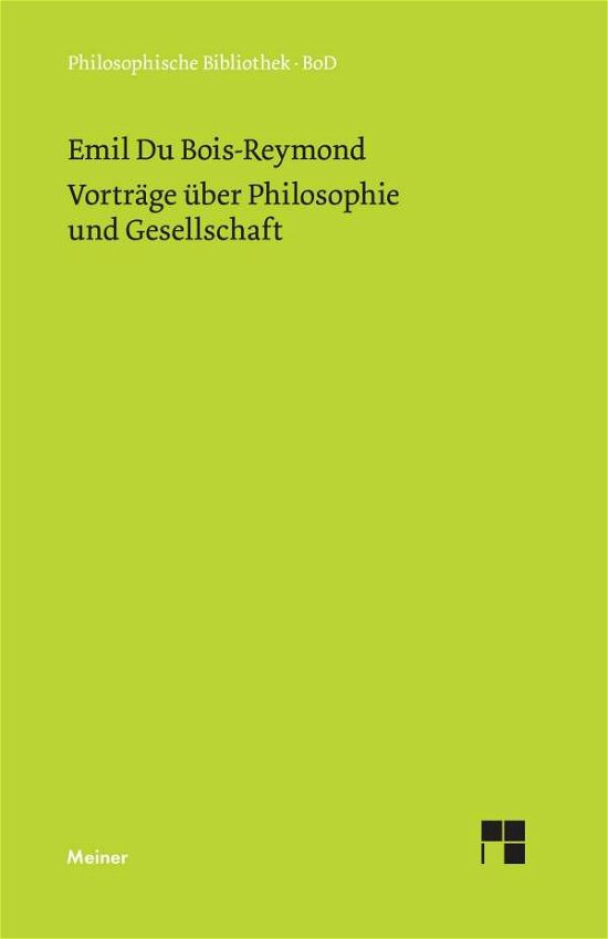 Cover for Emil Du Bois-reymond · Vortrage Uber Philosophie Und Gesellschaft (Gebundenes Buch) (1974)