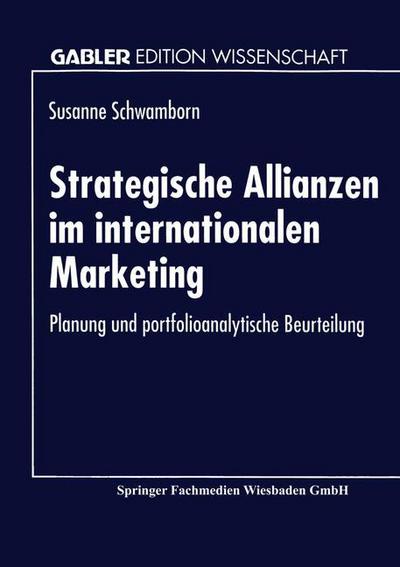Cover for Susanne Schwamborn · Strategische Allianzen Im Internationalen Marketing: Planung Und Portfolioanalytische Beurteilung (Paperback Book) [1994 edition] (1994)