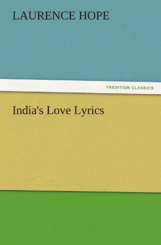 Cover for Laurence Hope · India's Love Lyrics (Tredition Classics) (Paperback Book) (2011)