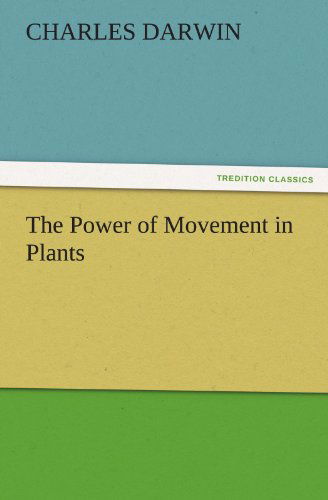 Cover for Charles Darwin · The Power of Movement in Plants (Tredition Classics) (Pocketbok) (2011)