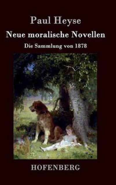 Cover for Paul Heyse · Neue Moralische Novellen (Hardcover Book) (2015)