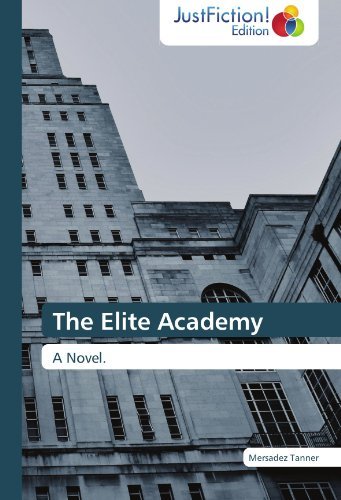 Cover for Mersadez Tanner · The Elite Academy: a Novel. (Taschenbuch) (2011)