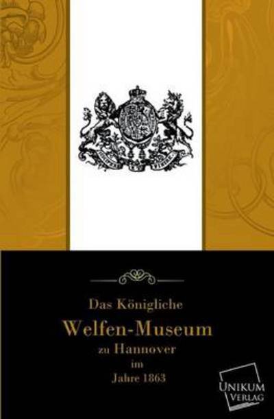 Cover for Welfen · Das Kongliche Welfenmuseum Zu Hannover (Taschenbuch) [German edition] (2013)
