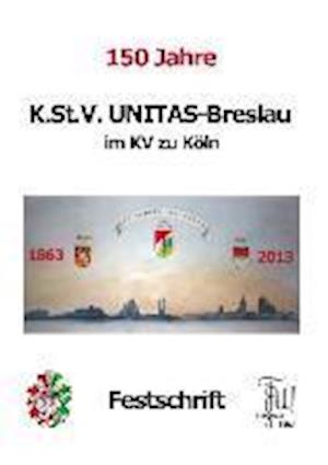 Cover for Walter van Laack · 150 Jahre K.St.V. Unitas im KV zu Köln (Paperback Book) (2013)