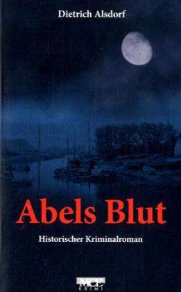 Cover for Dietrich Alsdorf · Abels Blut (Paperback Book) (2010)