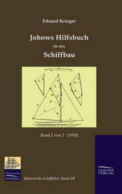 Cover for Eduard Krieger · Johows Hilfsbuch Für den Schiffbau (1910), Band 2 Von 2 (Gebundenes Buch) [German edition] (2009)