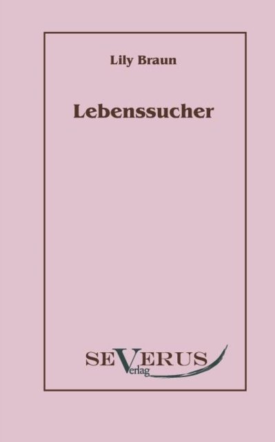 Cover for Lily Braun · Lebenssucher (Paperback Book) [German edition] (2010)