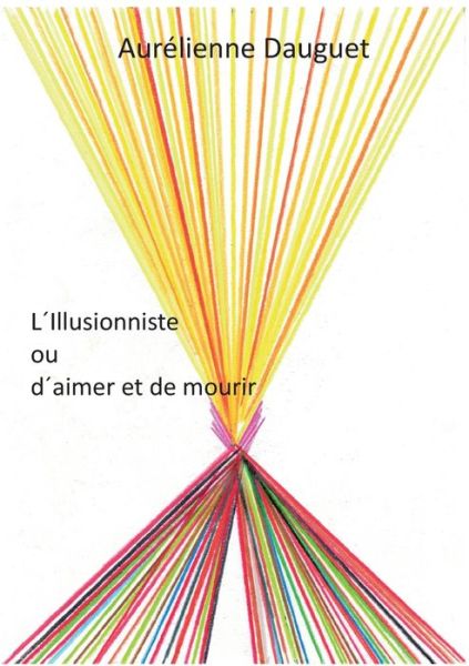 Cover for Aurelienne Dauguet · LIllusionniste ou daimer et de mourir (Paperback Book) (2020)