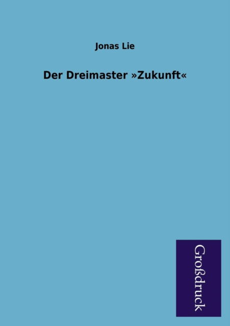 Cover for Jonas Lie · Der Dreimaster Zukunft (Paperback Book) [German edition] (2013)