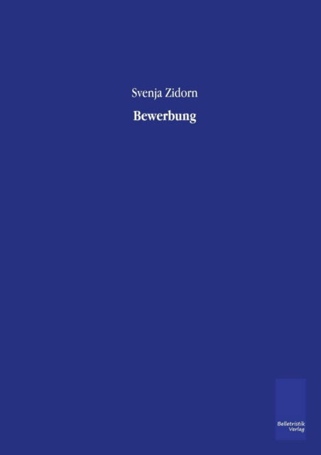 Cover for Svenja Zidorn · Bewerbung (Paperback Book) (2014)