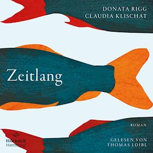 Zeitlang - Donata Rigg - Audio Book - Hörbuch Hamburg - 9783957133205 - August 29, 2024