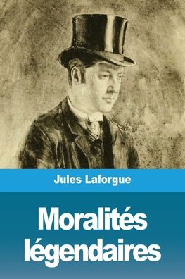 Cover for Jules Laforgue · Moralites legendaires (Paperback Book) (2020)