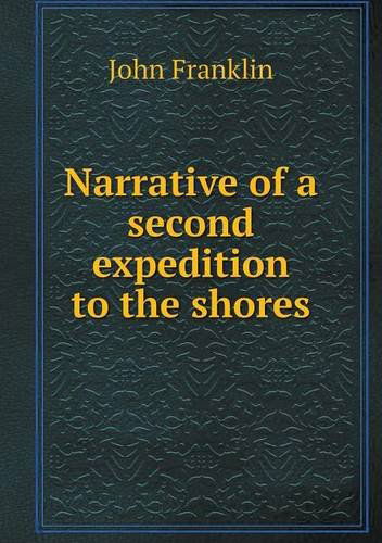 Cover for John Franklin · Narrative of a Second Expedition to the Shores (Paperback Book) (2013)