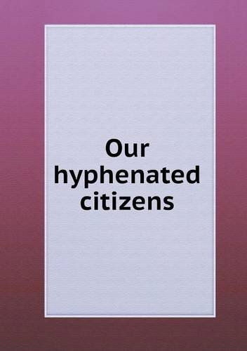 Cover for Rudolf Cronau · Our Hyphenated Citizens (Paperback Book) (2013)