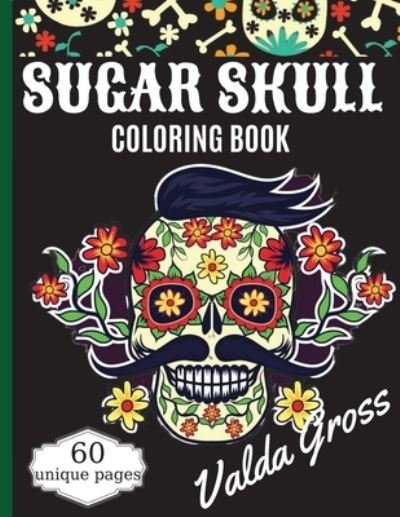 Cover for Valda Gross · Sugar Skull Coloring Book (Paperback Book) (2021)