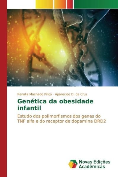 Cover for Da Cruz Aparecido D · Genetica Da Obesidade Infantil (Paperback Bog) (2015)