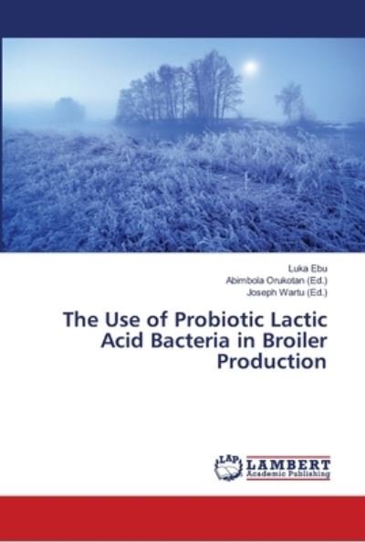 Cover for Ebu · The Use of Probiotic Lactic Acid Ba (Buch) (2019)