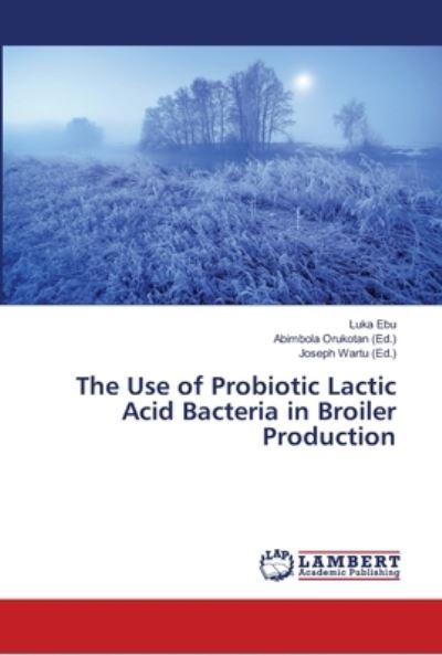 Cover for Ebu · The Use of Probiotic Lactic Acid Ba (Book) (2019)