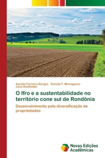 O Ifro e a sustentabilidade no territorio cone sul de Rondonia - Aurélio Ferreira Borges - Boeken - Novas Edições Acadêmicas - 9786202171205 - 2 januari 2018