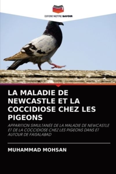 Cover for Muhammad Mohsan · La Maladie de Newcastle Et La Coccidiose Chez Les Pigeons (Paperback Book) (2021)