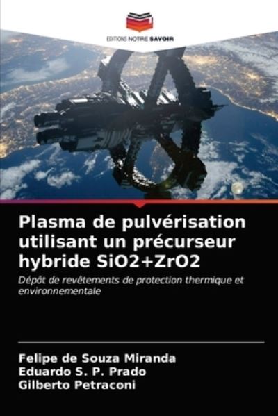 Cover for Felipe de Souza Miranda · Plasma de pulverisation utilisant un precurseur hybride SiO2+ZrO2 (Paperback Book) (2021)