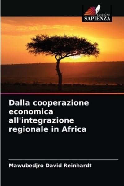 Cover for Mawubedjro David Reinhardt · Dalla cooperazione economica all'integrazione regionale in Africa (Paperback Bog) (2021)