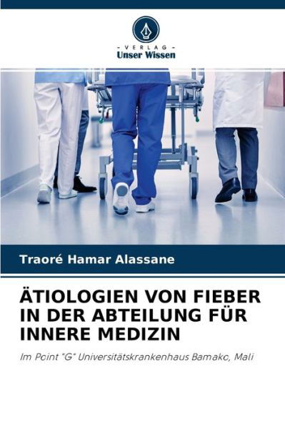 Cover for Traore Hamar Alassane · AEtiologien Von Fieber in Der Abteilung Fur Innere Medizin (Paperback Bog) (2021)