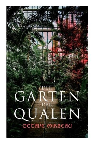Cover for Octave Mirbeau · Der Garten der Qualen (Taschenbuch) (2018)