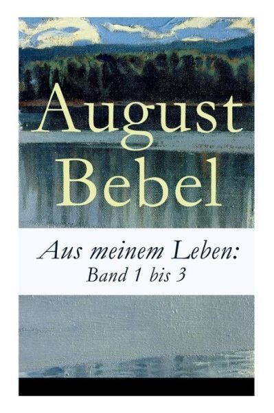 Cover for August Bebel · Aus meinem Leben (Paperback Bog) (2018)