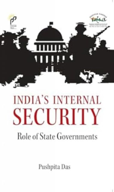 Cover for Pushpita Das · India's Internal Security: Role of State Governments (Hardcover Book) (2024)